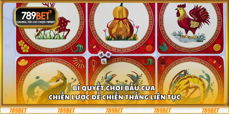 Bí quyết chơi Bầu Cua - Chiến lược để chiến thắng liên tục