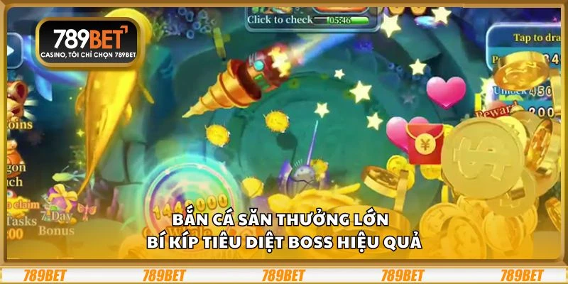 Bắn cá săn thưởng lớn – Bí kíp tiêu diệt boss hiệu quả